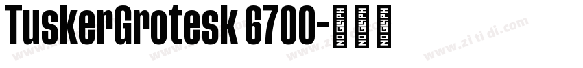 TuskerGrotesk 6700字体转换